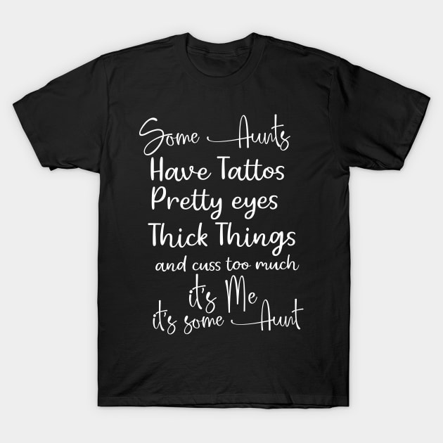 Some aunts cuss too much funny aunt gift for aunt womens T-Shirt by dianoo